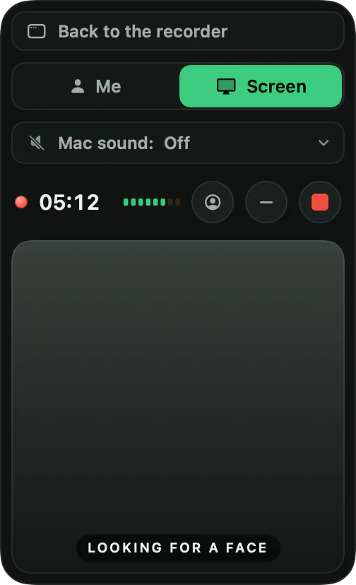 The recording box: Back to the recorder, Me and Screen with Screen picked, Mac sound Off, the time 05:12, a level meter, the face, minus and stop buttons, and a picture of the camera that says Looking for a face